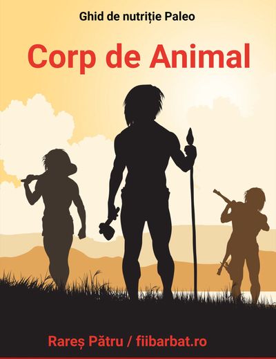 Corp de Animal - Ghid de nutriție Paleo de Rareș Pătru
