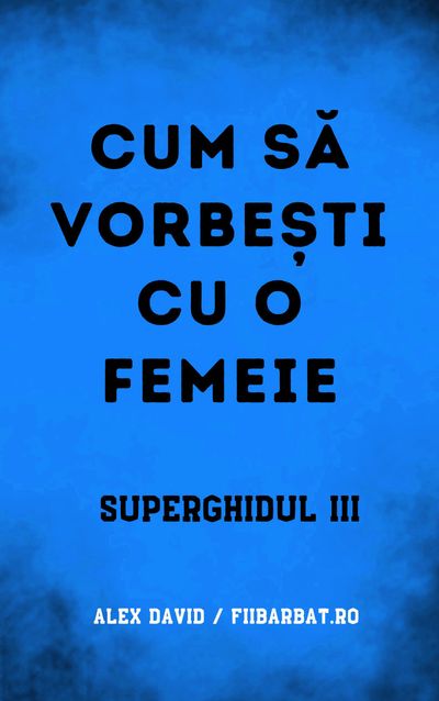Cum să vorbești cu o femeie