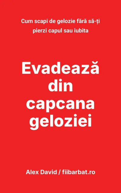 Evadează din capcana geloziei